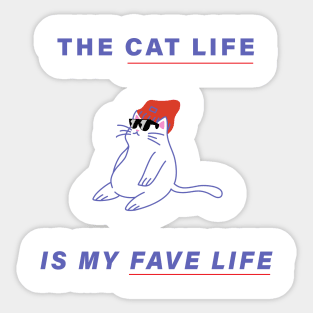 The Cat Life is My Fave Life Sticker